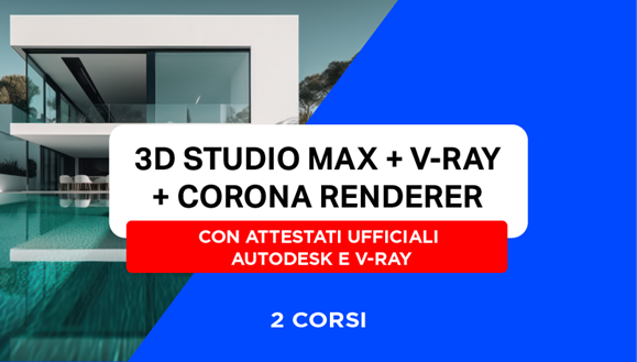 Corso 3D Studio Max + V-Ray + Corona Renderer + Attestato Ufficiale Autodesk