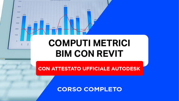 Corso Computi Metrici BIM in Revit + Attestato Ufficiale Autodesk