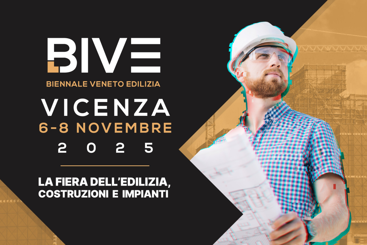 BIVE - Biennale Veneto Edilizia - dal 6 all'8 novembre 2025 a Vicenza