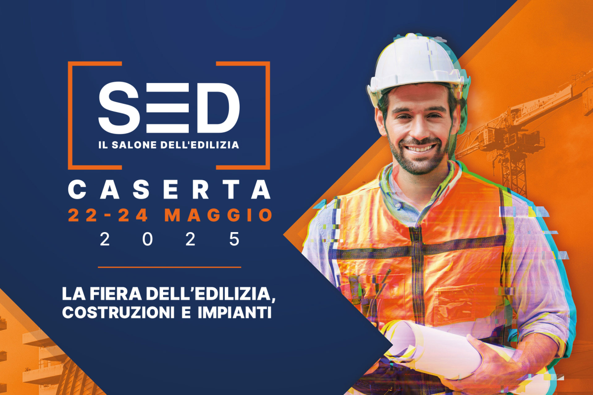 Sed, la fiera dell'edilizia dal 22 al 24 maggio 2025 a Caserta