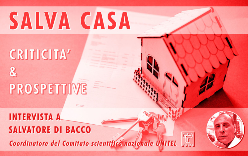 Salva Casa: criticità e prospettive. Il punto di vista dei tecnici comunali (UNITEL) in 7 punti